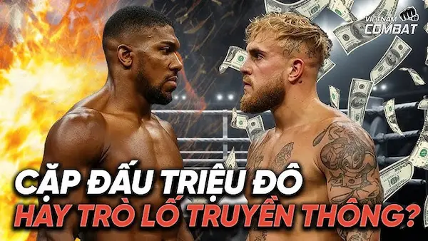 Anthony Joshua vs Jake Paul có phải là "siêu kèo" như lời đồn?